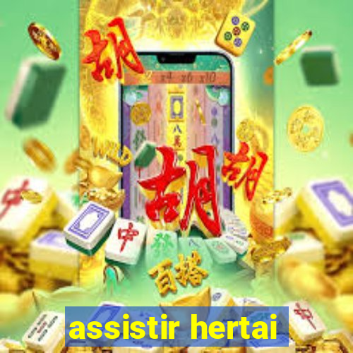 assistir hertai